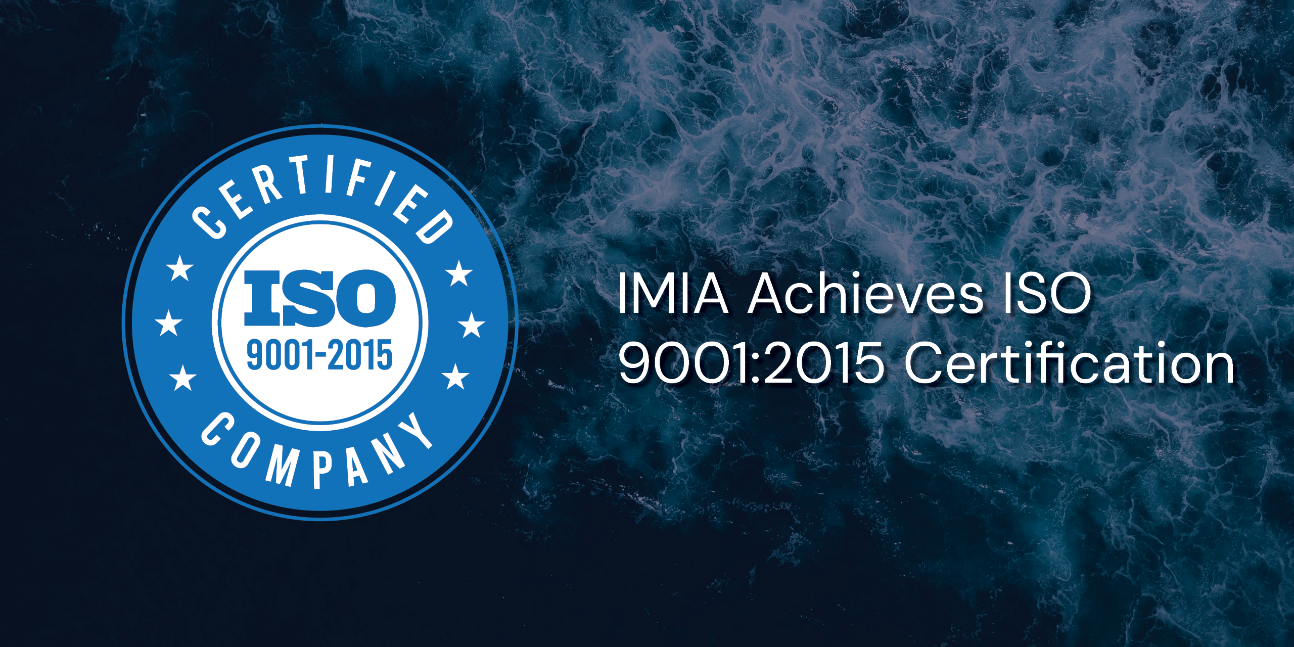 IMIA Achieves ISO 90012015 Certification